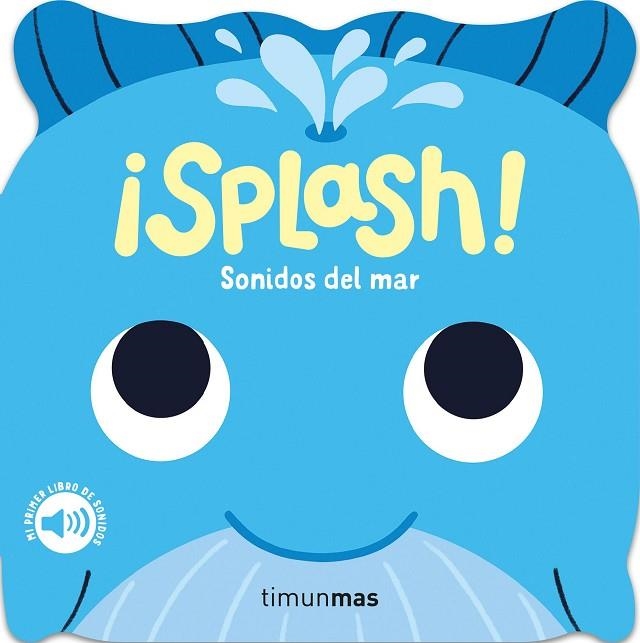 ¡SPLASH! SONIDOS DEL MAR. MI PRIMER LIBRO DE SONIDOS | 9788408297796 | DALL'AVA, CAROLINE | Llibreria La Gralla | Llibreria online de Granollers