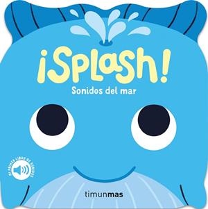 ¡SPLASH! SONIDOS DEL MAR. MI PRIMER LIBRO DE SONIDOS | 9788408297796 | DALL'AVA, CAROLINE | Llibreria La Gralla | Librería online de Granollers