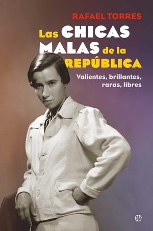 CHICAS MALAS DE LA REPÚBLICA, LAS | 9788410940871 | TORRES, RAFAEL | Llibreria La Gralla | Llibreria online de Granollers