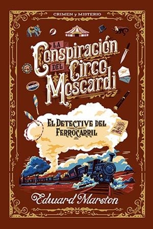 CONSPIRACIÓN DEL CIRCO MOSCARDI, LA | 9788410206496 | MARSTON, EDWARD | Llibreria La Gralla | Llibreria online de Granollers