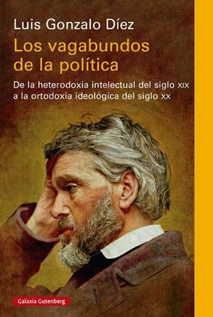 VAGABUNDOS DE LA POLÍTICA, LOS | 9788410317161 | DÍEZ, LUIS GONZALO | Llibreria La Gralla | Librería online de Granollers