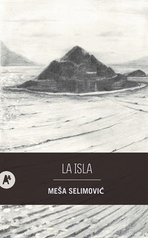 ISLA, LA | 9788410141131 | SELIMOVIC, MEŠA | Llibreria La Gralla | Librería online de Granollers
