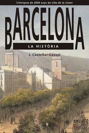 BARCELONA. LA HISTÒRIA | 9791387757038 | CASTELLAR-GASSOL, JOAN | Llibreria La Gralla | Llibreria online de Granollers