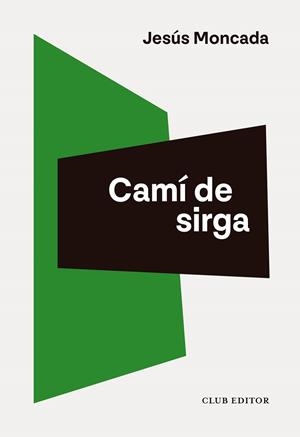 CAMÍ DE SIRGA | 9788473294713 | MONCADA, JESÚS | Llibreria La Gralla | Llibreria online de Granollers