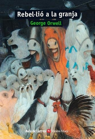 REBEL·LIO A LA GRANJA (AULA DE LLETRES) | 9788468291499 | ANTON GARCIA, FRANCESC / BERGA BAGUÉ, MIQUEL / PARCERISAS VAZQUEZ, FRANCESC / VASILEV, SVETLIN | Llibreria La Gralla | Llibreria online de Granollers