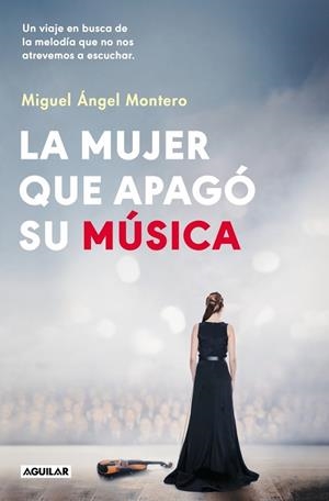 MUJER QUE APAGÓ SU MÚSICA, LA | 9788403525214 | MONTERO, MIGUEL ÁNGEL | Llibreria La Gralla | Llibreria online de Granollers