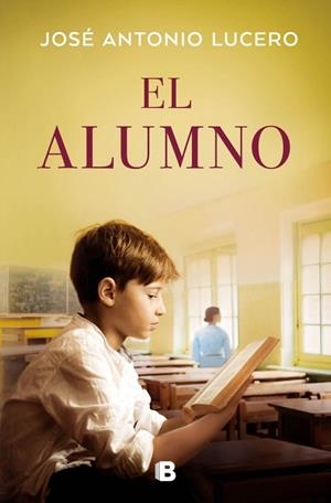 ALUMNO, EL | 9788466682299 | LUCERO, JOSÉ ANTONIO | Llibreria La Gralla | Librería online de Granollers