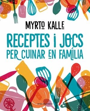 RECEPTES I JOCS PER CUINAR EN FAMÍLIA | 9788410256576 | KALLE, MYRTO | Llibreria La Gralla | Llibreria online de Granollers