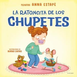 RATONCITA DE LOS CHUPETES, LA | 9788410269071 | ESTAPÉ, ANNA | Llibreria La Gralla | Librería online de Granollers