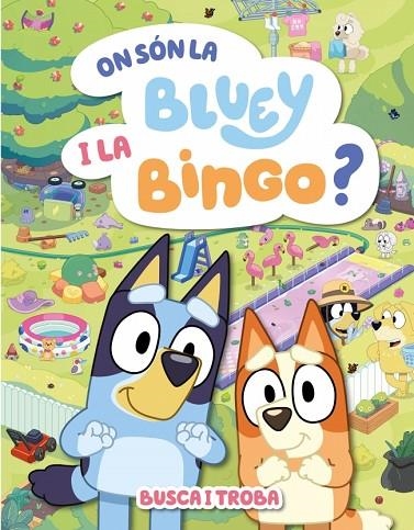 ON SÓN LA BLUEY I LA BINGO? (EDICIÓ EN CATALÀ) | 9788448871000 | BLUEY | Llibreria La Gralla | Llibreria online de Granollers