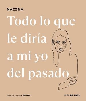 TODO LO QUE LE DIRÍA A MI YO DEL PASADO | 9788419514424 | NAEZNA | Llibreria La Gralla | Librería online de Granollers