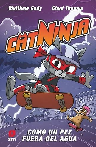 COMO UN PEZ FUERA DEL AGUA CATNINJA 4: | 9788411829410 | CODY, MATTHEW | Llibreria La Gralla | Llibreria online de Granollers