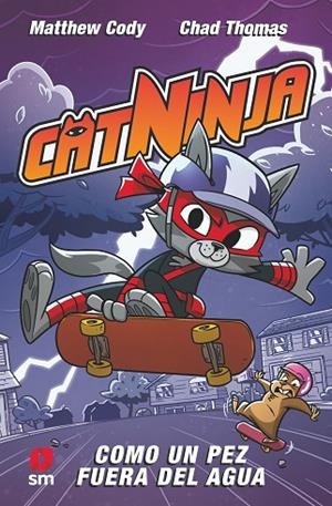 COMO UN PEZ FUERA DEL AGUA CATNINJA 4: | 9788411829410 | CODY, MATTHEW | Llibreria La Gralla | Llibreria online de Granollers