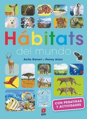 HÁBITATS DEL MUNDO | 9788411829106 | GANERI, ANITA ;  ARLON, PENNY | Llibreria La Gralla | Llibreria online de Granollers
