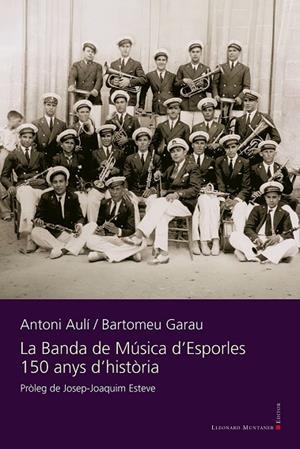 BANDA DE MÚSICA D'ESPORLES, LA | 9788410377431 | AULÍ GINARD, ANTONI; GARAU MORANTA, BARTOMEU | Llibreria La Gralla | Librería online de Granollers