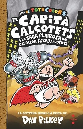 CAPITÀ CALÇOTETS I LA SAGA FLAIROSA DEL CAVALLER AIXELLAPUDENTA 12, EL | 9788466158497 | PILKEY, DAV | Llibreria La Gralla | Librería online de Granollers