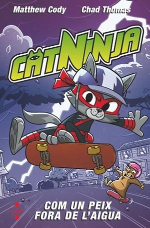 COM UN PEIX FORA DE L'AIGUA CATNINJA 4. | 9788466158572 | CODY, MATTHEW | Llibreria La Gralla | Llibreria online de Granollers