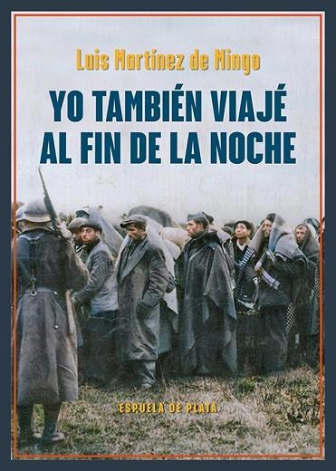 YO TAMBIÉN VIAJÉ AL FIN DE LA NOCHE | 9788419877567 | MARTÍNEZ DE MINGO, LUIS | Llibreria La Gralla | Librería online de Granollers
