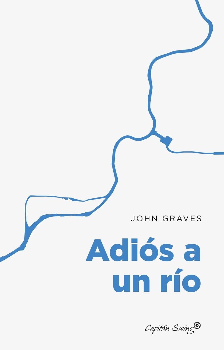 ADIÓS A UN RÍO | 9788412953220 | GRAVES, JOHN | Llibreria La Gralla | Llibreria online de Granollers