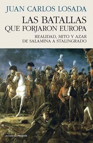 BATALLAS QUE FORJARON EUROPA, LAS | 9788412899535 | LOSADA MALVÁREZ, JUAN CARLOS | Llibreria La Gralla | Librería online de Granollers
