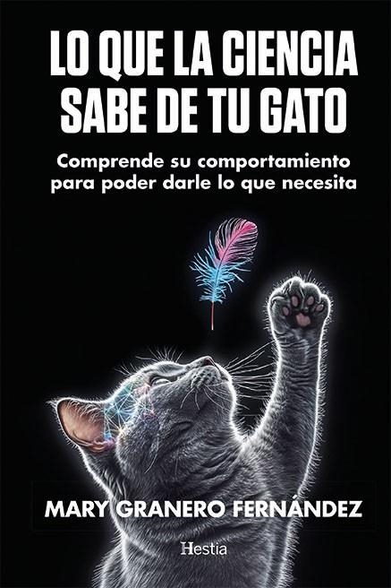 LO QUE LA CIENCIA SABE DE TU GATO | 9788412967166 | GRANERO, MARY | Llibreria La Gralla | Llibreria online de Granollers