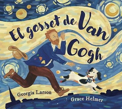 GOSSET DE VAN GOGH, EL | 9788467976878 | GEORGIA LARSON ;  GRACE HELMER | Llibreria La Gralla | Llibreria online de Granollers