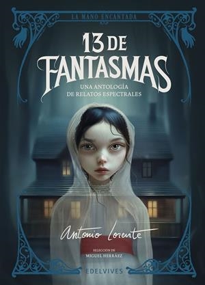 13 DE FANTASMAS | 9788414061954 | DICKENS, CHARLES / BRONTË, CHARLOTTE / LE FANU, JOSEPH SHERIDAN / RIDDELL, CHARLOTTE / JAMES, MONTAG | Llibreria La Gralla | Librería online de Granollers