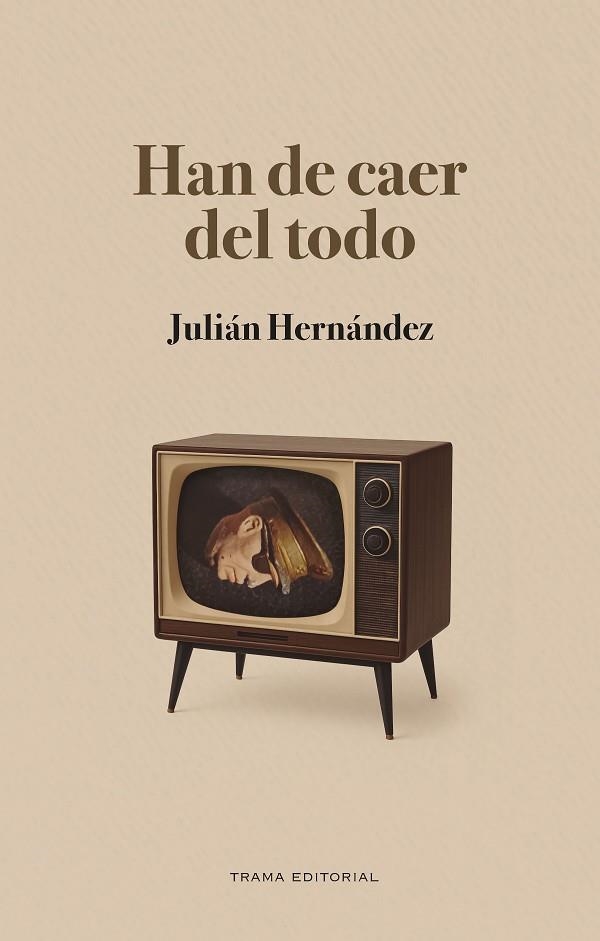 HAN DE CAER DEL TODO | 9791399027167 | HERNÁNDEZ, JULIÁN | Llibreria La Gralla | Librería online de Granollers