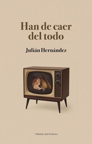 HAN DE CAER DEL TODO | 9791399027167 | HERNÁNDEZ, JULIÁN | Llibreria La Gralla | Llibreria online de Granollers