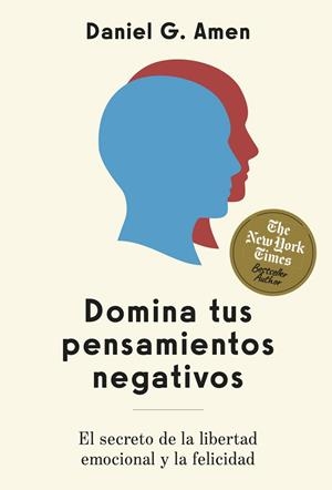 DOMINA TUS PENSAMIENTOS NEGATIVOS | 9788410121256 | AMEN, DANIEL G. | Llibreria La Gralla | Librería online de Granollers