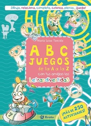 ABCJUEGOS DE LA A A LA Z CON TUS AMIGAS LAS LETRAS DIVERTIDAS | 9788469644515 | TORCIDA, M.ª LUISA | Llibreria La Gralla | Librería online de Granollers