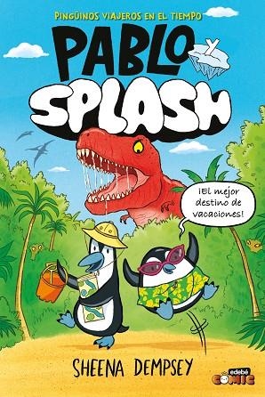 PABLO Y SPLASH. PINGÜINOS VIAJEROS EN EL TIEMPO | 9788468374246 | DEMPSEY, SHEENA | Llibreria La Gralla | Librería online de Granollers