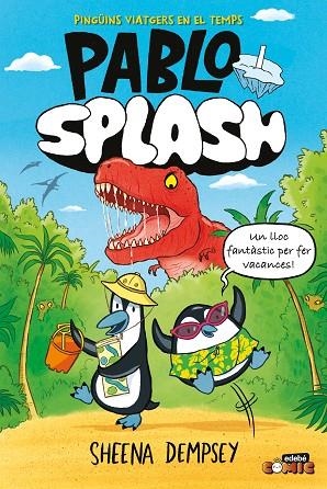 PABLO I SPLASH. PINGÜINS VIATGERS EN EL TEMPS | 9788468374260 | DEMPSEY, SHEENA | Llibreria La Gralla | Librería online de Granollers