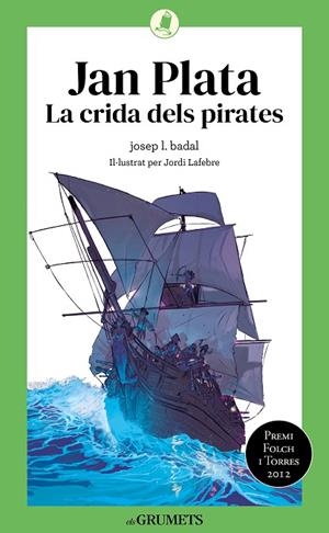 JAN PLATA. LA CRIDA DELS PIRATES (N.ED) | 9788424675790 | BADAL, JOSEP LLUÍS | Llibreria La Gralla | Librería online de Granollers