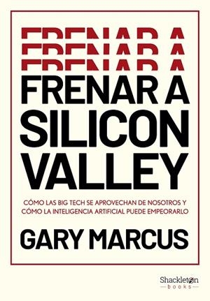 FRENAR A SILICON VALLEY | 9788413616339 | MARCUS, GARY | Llibreria La Gralla | Llibreria online de Granollers