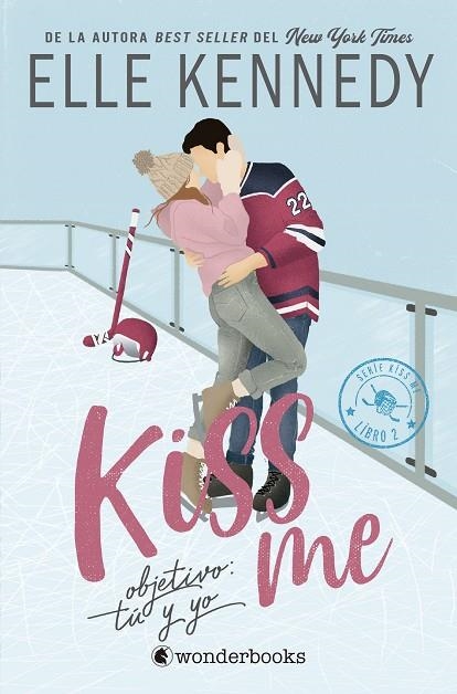 OBJETIVO: TÚ Y YO (#KISS ME 2) | 9788410425231 | KENNEDY, ELLE | Llibreria La Gralla | Llibreria online de Granollers