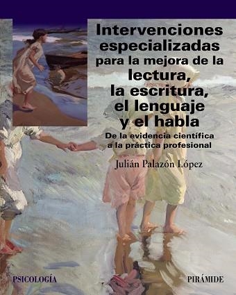 INTERVENCIONES ESPECIALIZADAS PARA LA MEJORA DE LA LECTURA, LA ESCRITURA, EL LEN | 9788436850673 | PALAZÓN LÓPEZ, JULIÁN | Llibreria La Gralla | Librería online de Granollers