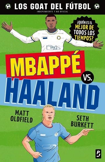 GOAT. MBAPPÉ VS. HAALAND | 9788408302476 | OLDFIELD, MATT ;  BURKETT, SETH | Llibreria La Gralla | Llibreria online de Granollers