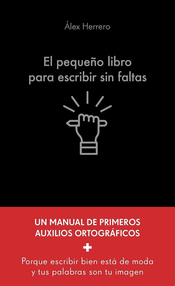 PEQUEÑO LIBRO PARA ESCRIBIR SIN FALTAS, EL | 9788413444321 | HERRERO, ÁLEX | Llibreria La Gralla | Llibreria online de Granollers