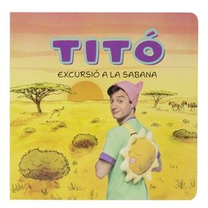 TITÓ. EXCURSIÓ A LA SABANA | 9788413898711 | JIMÉNEZ CARBÓ, CRISTINA | Llibreria La Gralla | Llibreria online de Granollers