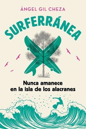 SURFERRÁNEA 1. NUNCA AMANECE EN LA ISLA DE LOS ALACRANES | 9788468373928 | GIL CHEZA, ÁNGEL | Llibreria La Gralla | Llibreria online de Granollers