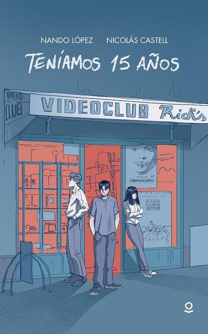 TENÍAMOS 15 AÑOS | 9788491225706 | LÓPEZ, NANDO | Llibreria La Gralla | Librería online de Granollers