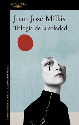 TRILOGÍA DE LA SOLEDAD | 9788420475462 | MILLÁS, JUAN JOSÉ | Llibreria La Gralla | Llibreria online de Granollers