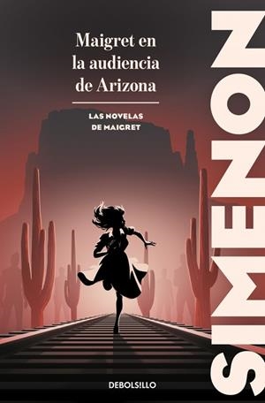 MAIGRET EN LA AUDIENCIA DE ARIZONA (BOLSILLO) | 9788466382182 | SIMENON, GEORGES | Llibreria La Gralla | Llibreria online de Granollers