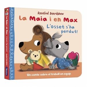 LA MAIA I EN MAX - L'OSSET S'HA PERDUT! | 9788448870317 | BEARDSHAW, ROSALIND | Llibreria La Gralla | Llibreria online de Granollers