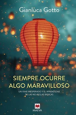 SIEMPRE OCURRE ALGO MARAVILLOSO | 9788410260917 | GOTTO, GIANLUCA | Llibreria La Gralla | Llibreria online de Granollers