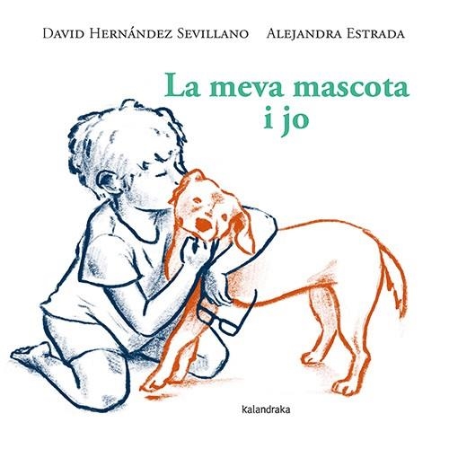 MEVA MASCOTA I JO, LA | 9788410387119 | HERNÁNDEZ SEVILLANO, DAVID | Llibreria La Gralla | Librería online de Granollers