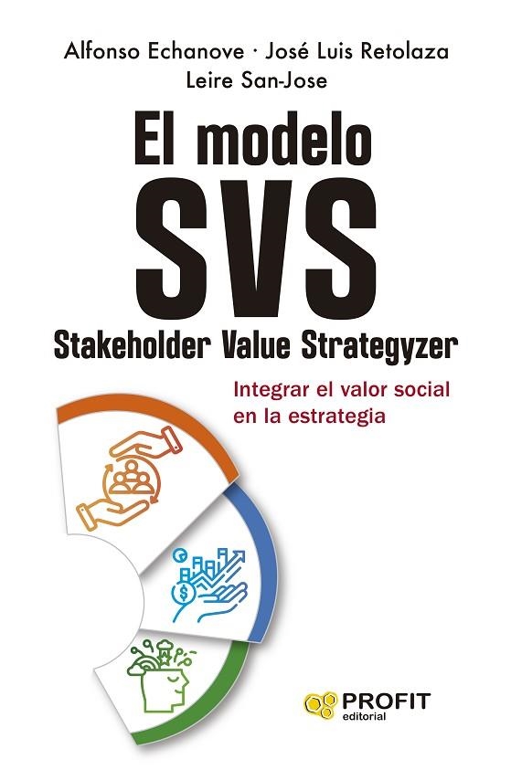 MODELO SVS, EL  (STAKEHOLDER VALUE STRATEGIZER) | 9788410235748 | ECHANOVE, ALFONSO / RETOLAZA, JOSÉ LUIS / SAN-JOSE, LEIRE | Llibreria La Gralla | Llibreria online de Granollers