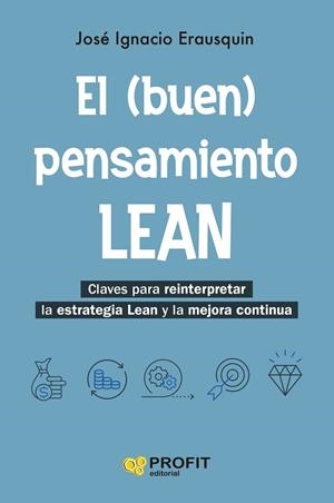 BUEN PENSAMIENTO LEAN, EL | 9788410235861 | ERAUSQUIN, JOSÉ IGNACIO | Llibreria La Gralla | Librería online de Granollers