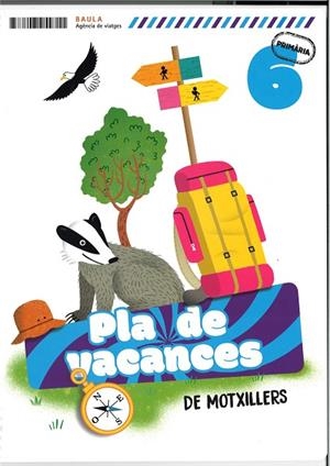 PLÀ DE VACANCES DE MOTXILLERS 6È PRIMÀRIA | 9788447954711 | GALLEGO CALVO, MARIA / AUGUSTO BUITRAGO, VICTORIA | Llibreria La Gralla | Llibreria online de Granollers